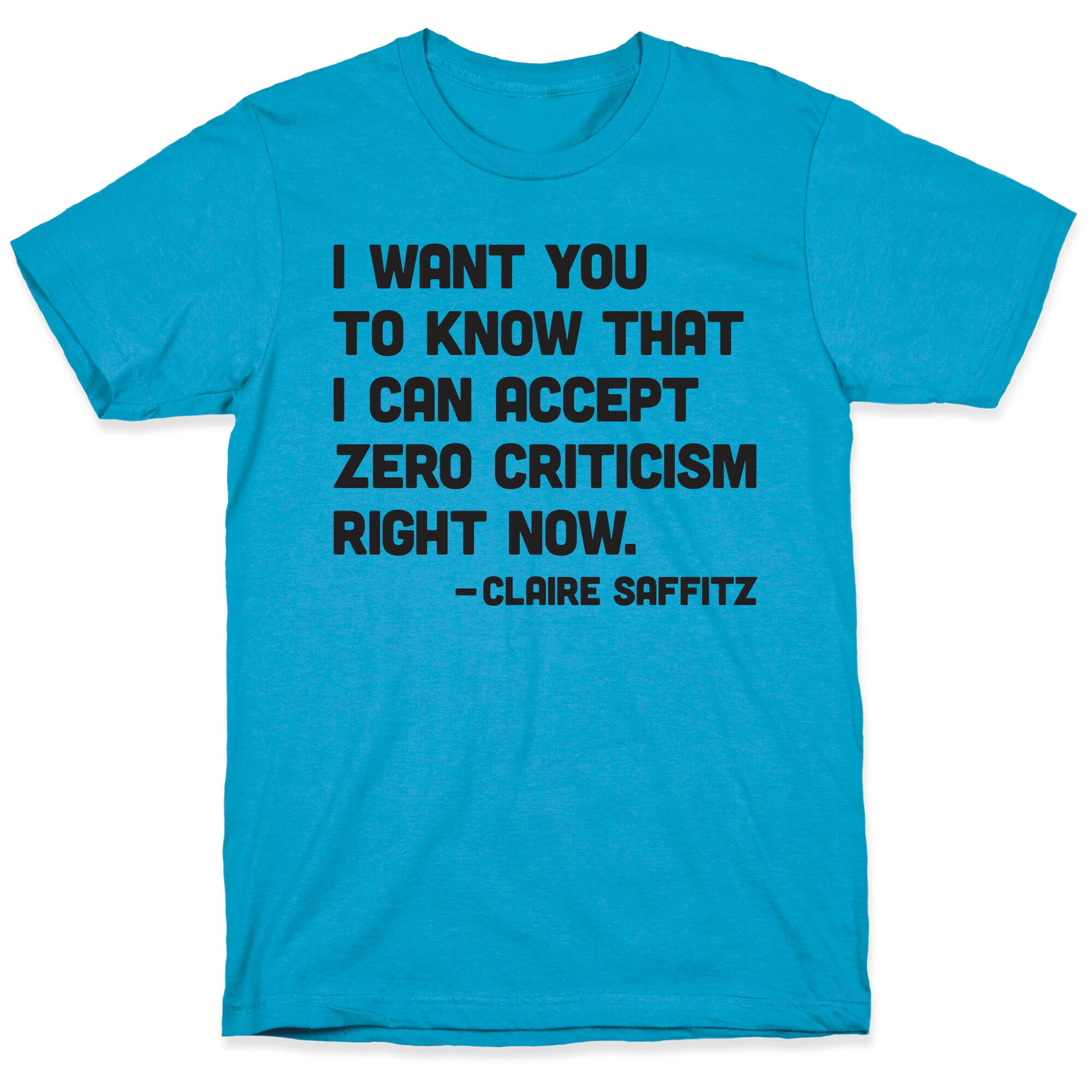 I Want You To Know I Can Accept Zero Criticism Right Now (Claire Saffitz) Unisex Triblend Tee